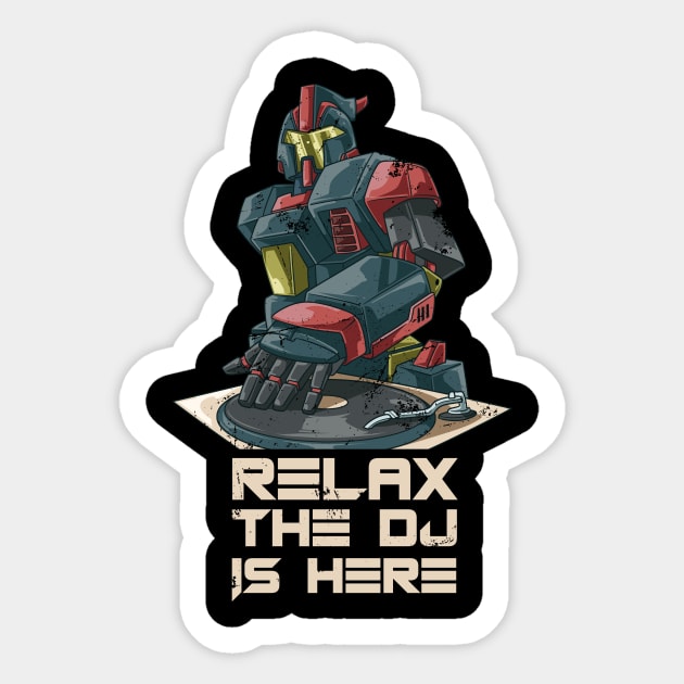 Relax the Dj is Here Robot DJ Turntable Sticker by melostore
